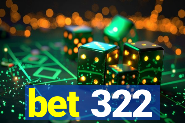 bet 322
